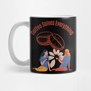 Coffee Solves Everything Mug